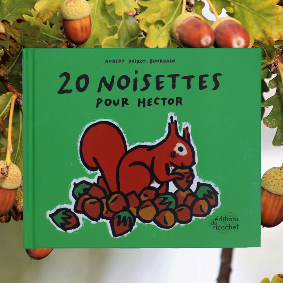 20 noisettes pour Hector - Éditions du Ricochet 