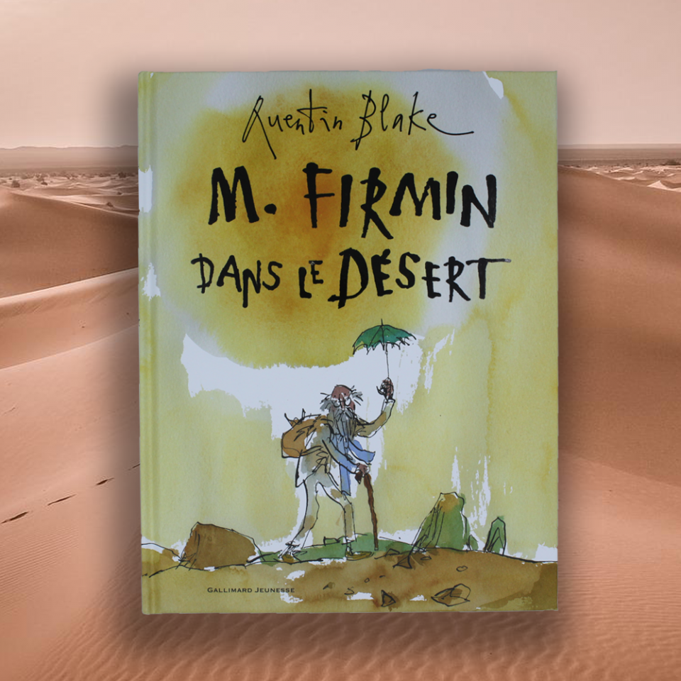 M. Firmin dans le désert - Gallimard Jeunesse