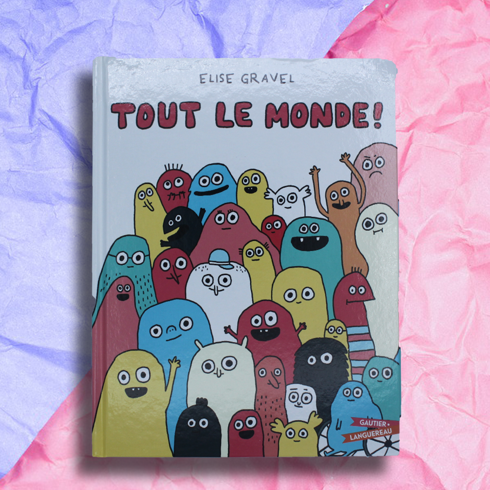 Tout le monde - Elise Gravel - Maman Écureuil